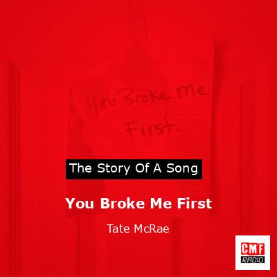 You Broke Me First – Tate McRae