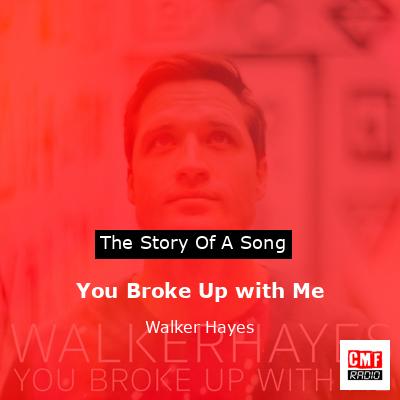final cover You Broke Up with Me Walker Hayes