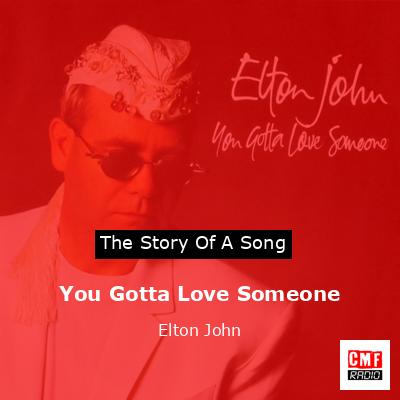 You Gotta Love Someone – Elton John