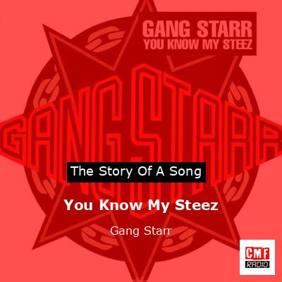 You Know My Steez – Gang Starr