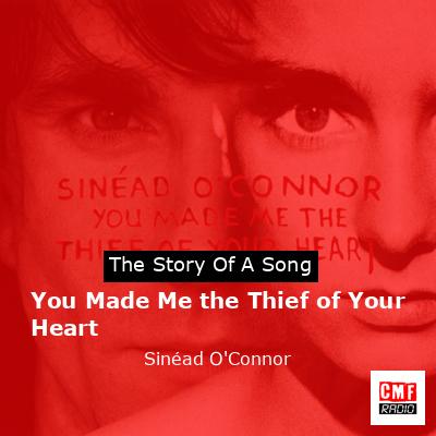 You Made Me the Thief of Your Heart – Sinéad O’Connor
