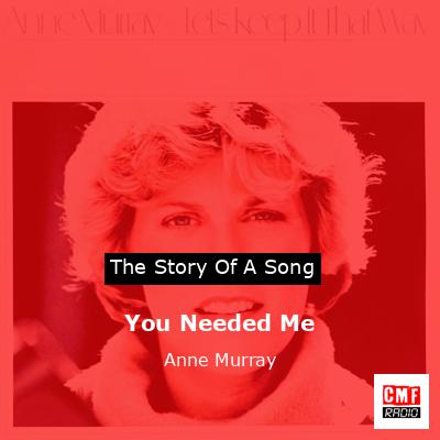 You Needed Me – Anne Murray