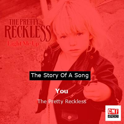 You – The Pretty Reckless