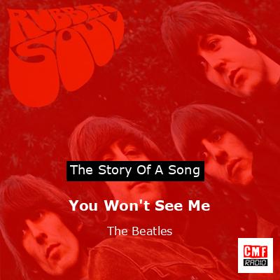 You Won’t See Me – The Beatles