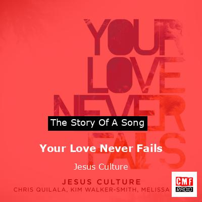 Your Love Never Fails - Jesus Culture