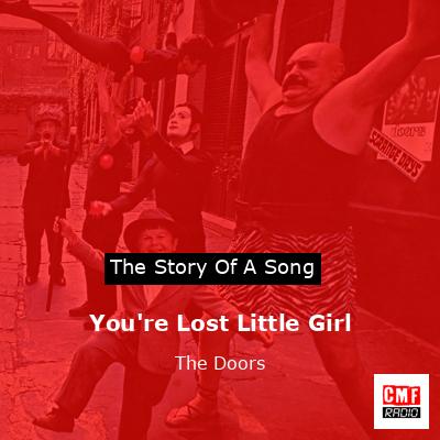 You’re Lost Little Girl – The Doors