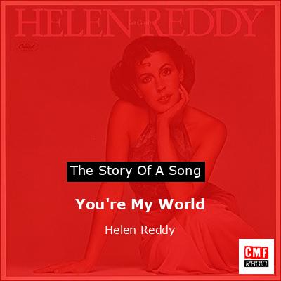 You’re My World – Helen Reddy