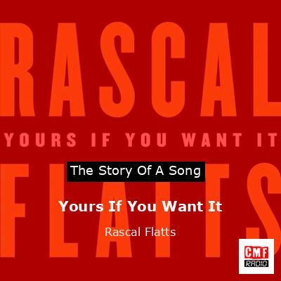 Yours If You Want It – Rascal Flatts