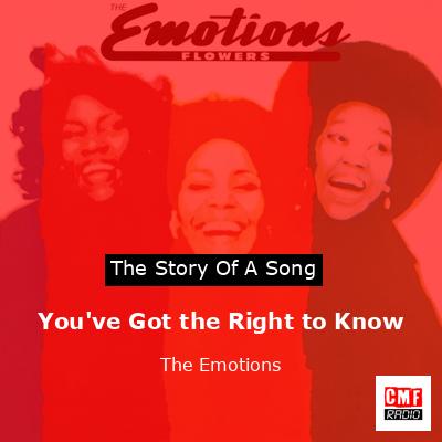 You’ve Got the Right to Know – The Emotions
