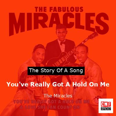 You’ve Really Got A Hold On Me – The Miracles