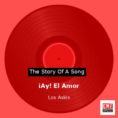 ¡Ay! El Amor – Los Askis