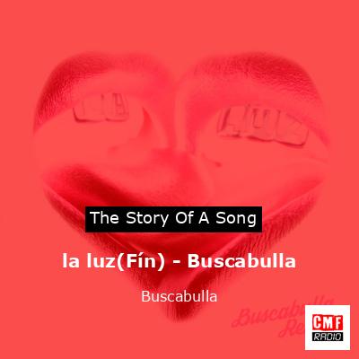la luz(Fín) – Buscabulla – Buscabulla