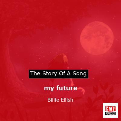 my future – Billie Eilish