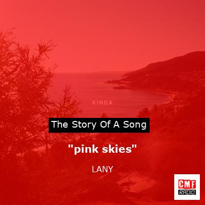 “pink skies” – LANY