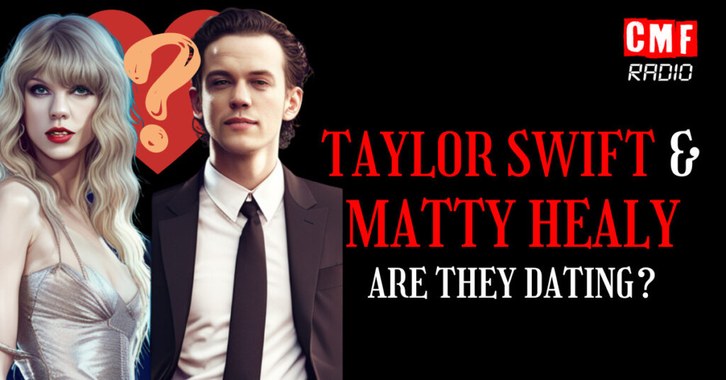 taylor Swift and matty Healy are they dating