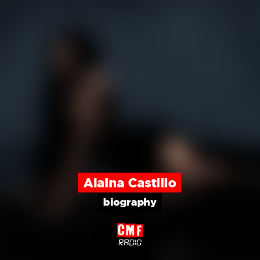 Alaina Castillo – biography