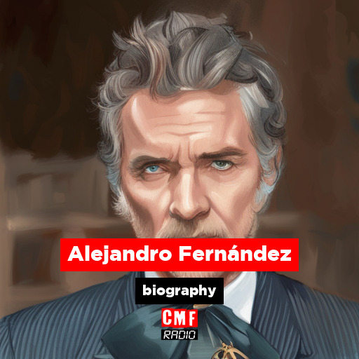 Alejandro Fernández – biography