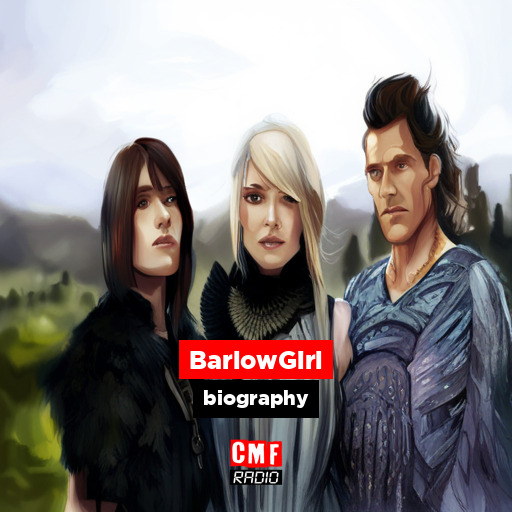 BarlowGirl – biography