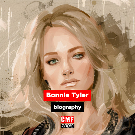 Bonnie Tyler - biography - CMF Radio