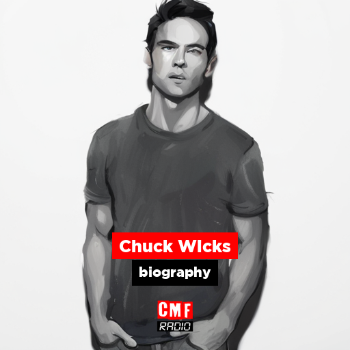 Chuck Wicks – biography