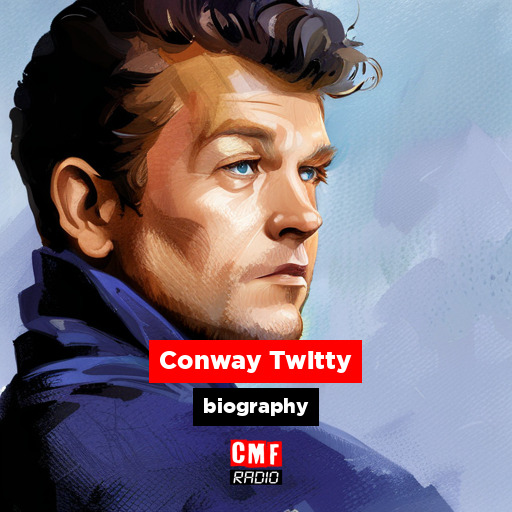 Conway Twitty - biography - CMF Radio