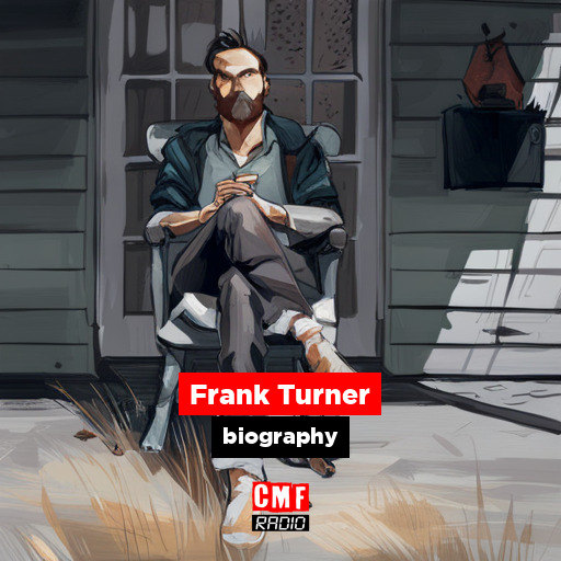 Frank Turner - biography - CMF Radio