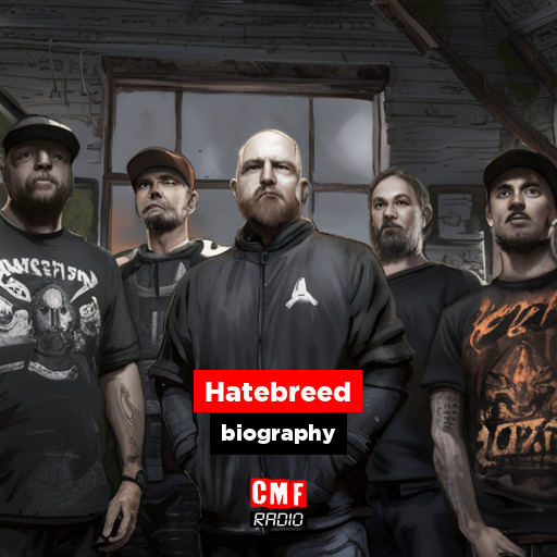 Hatebreed biography CMF Radio