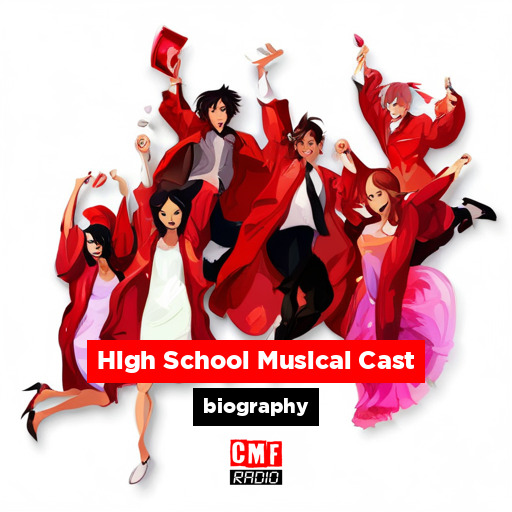 High School Musical Cast - biography - CMF Radio