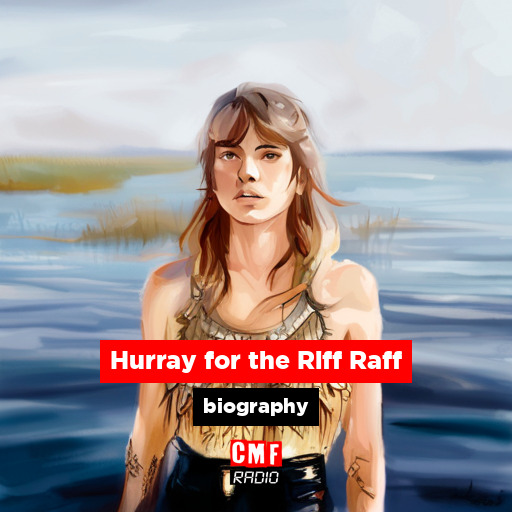 Hurray for the Riff Raff – biography