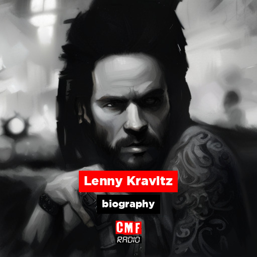 Lenny Kravitz - biography - CMF Radio
