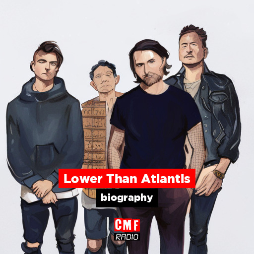 Lower Than Atlantis – biography