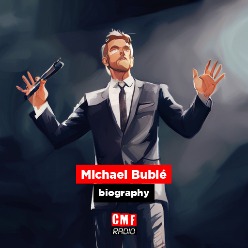 Michael Bublé – biography