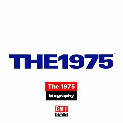 The 1975 – biography