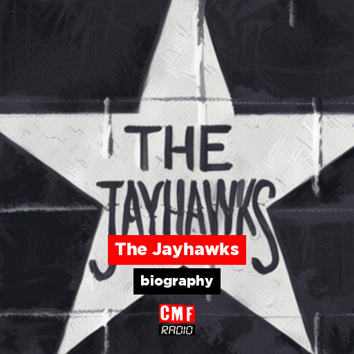 The Jayhawks biography CMF Radio