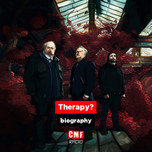 Therapy? – biography