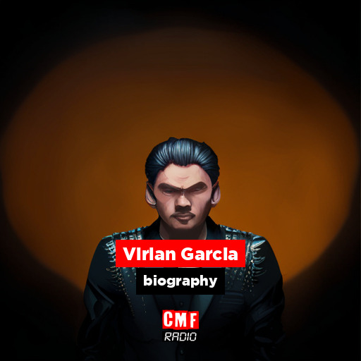 Virlan Garcia – biography