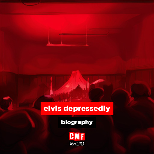 elvis depressedly – biography