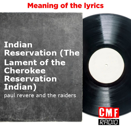 The story and meaning of the song 'Indian Reservation (The Lament of
