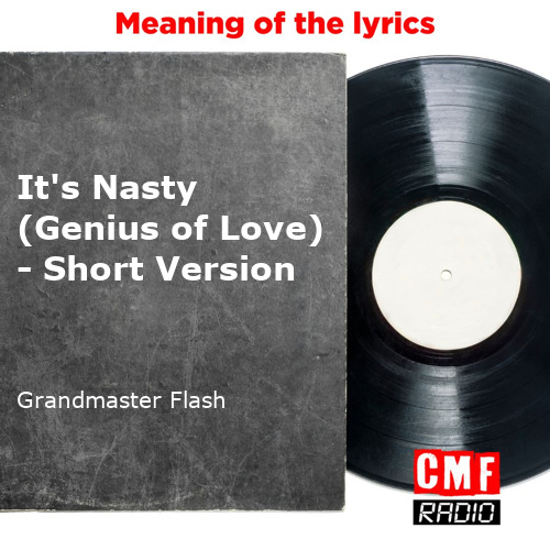 Grandmaster Flash & The Furious Five - It's Nasty (Genius Of Love)