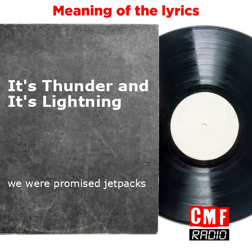 We Were Promised Jetpacks – It's Thunder and It's Lightning Lyrics