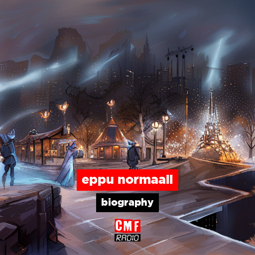 eppu normaali – biography