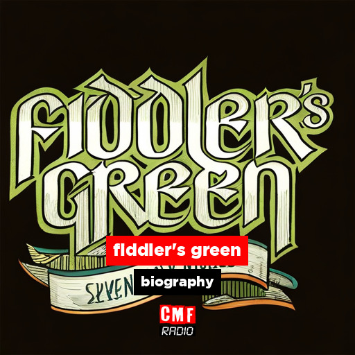 fiddler’s green – biography