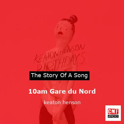 10am Gare du Nord – keaton henson