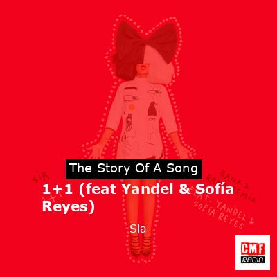 1+1 (feat Yandel & Sofía Reyes) – Sia