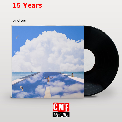 15 Years – vistas