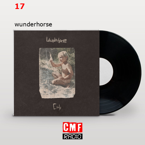 17 – wunderhorse
