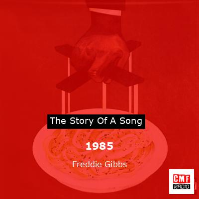 1985 – Freddie Gibbs