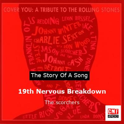 19th Nervous Breakdown – The scorchers