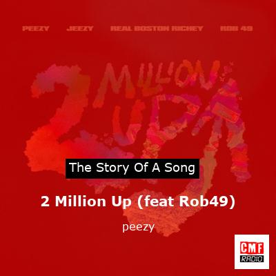 2 Million Up (feat Rob49) – peezy