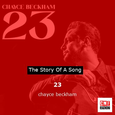 The Story And Meaning Of The Song '23 - Chayce Beckham